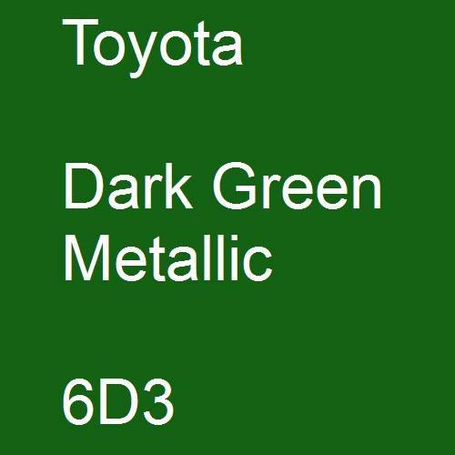 Toyota, Dark Green Metallic, 6D3.